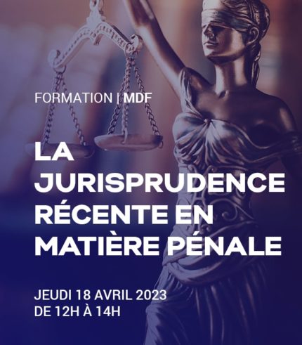 La jurisprudence récente en matière pénale