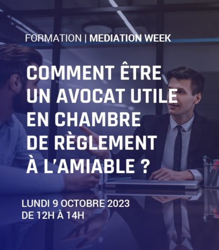 Comment être un avocat utile en chambre de règlement à l’amiable ?
