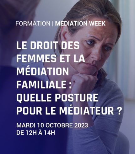 Le droit des femmes et la médiation familiale : quelle posture pour le médiateur ?