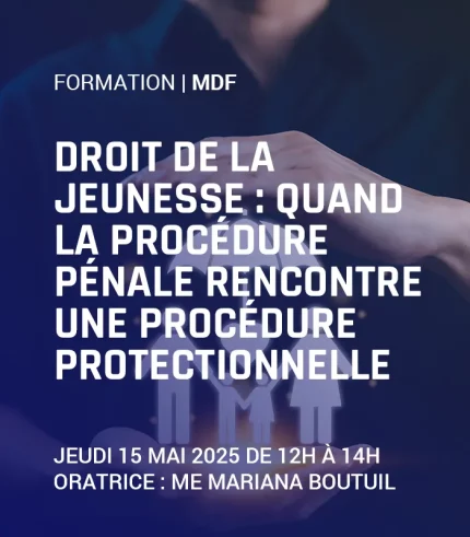 Droit de la jeunesse : quand la procédure pénale rencontre une procédure protectionnelle